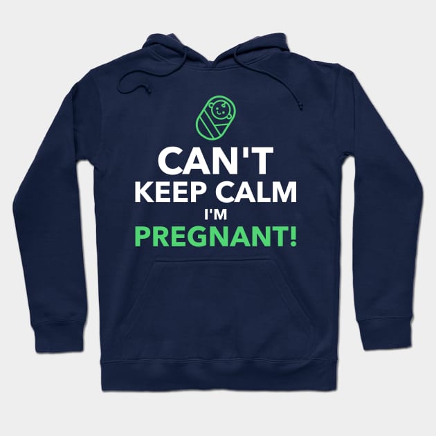 Cant Keep Calm Im Pregnant Hoodie by cacostadesign